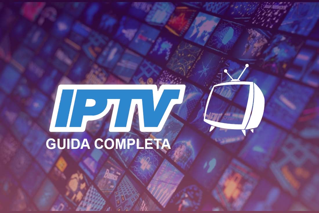 Guida completa sistema IPTV Streaming