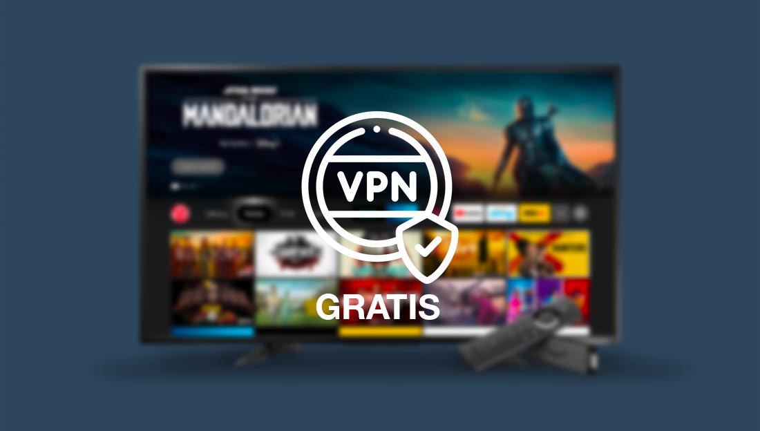 Migliori VPN gratis per Fire Stick